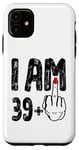 iPhone 11 I Am 39 Plus 1 Middle Finger Funny Birthday 40 years old Case