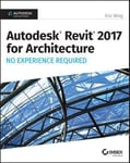 Eric Wing - Autodesk Revit 2017 for Architecture Bok