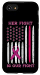 iPhone SE (2020) / 7 / 8 American Flag Ribbon Her Fight Is Our Fight Breast Cancer Case
