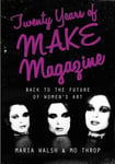 - Twenty Years of MAKE Magazine Back to the Future Women's Art Bok