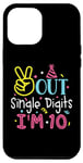 iPhone 14 Pro Max Peace Out Single Digits I'm 10 Years Old Tee Birthday Gifts Case