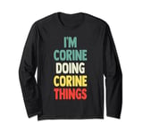 I'M Corine Doing Corine Things Fun Name Corine Personalized Long Sleeve T-Shirt