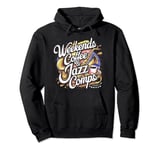 Weekends Coffee & Jazz Comps Funny Coffee Life Humor Pullover Hoodie