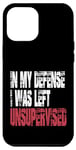 Coque pour iPhone 14 Plus Funny In My Defense I was left Unsupervised