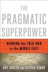 The Pragmatic Superpower: Winning the Cold War in the Middle East