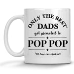 Fathers Day Gift for Pop Pop New Grandpa Mug Only Best Dads Get Promoted to Grandpa Pregnancy Announcement Grandparents Baby Reveal Grandpa