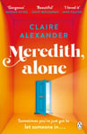 Claire Alexander - Meredith, Alone The hopeful and uplifting debut you’ll never forget Bok