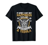 If Money Cant Buy Happiness Explain Tequila & Motorcycles T-Shirt