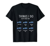 Things I Do In My Spare Time Funny Car Guy Car Enthusiast T-Shirt