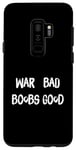 Coque pour Galaxy S9+ Funny Pacifist Design, War Bad Boobs Good