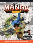 Saturday AM - Making Manga The Way Storytelling, World Building, Layouts, Coloring With Two Short Stories for You to Complete! Bok