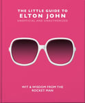 Orange Hippo! - The Little Guide to Elton John Wit, Wisdom and Wise Words from the Rocket Man Bok