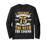 Aged 75 Years The Man The Myth The Legend 75th Birthday Long Sleeve T-Shirt