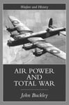 Air Power in the Age of Total War