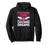 Pitching Love Catching Dreams Baseball Player Coach Pullover Hoodie