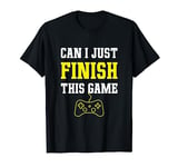 Funny video Gaming Can I just finish this Game Boys Gaming T-Shirt