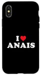 Coque pour iPhone X/XS Cadeau prénom Anais, I Heart Anais I Love Anais