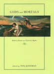 Oxford University Press Inc Nina Kossman (Edited by) Gods and Mortals: Modern Poems on Classical Myths