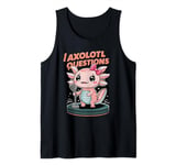 I Axolotl Questions Cute Axolotl Singing Axolotl Kids Girls Tank Top
