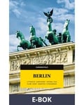 Berlin. Litteratur, currywurst, historia, film, klubb, konst, migration, kyrkogårdar, E-bok
