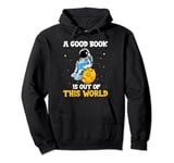 A Good Book is Out of This World Astronaut Moon Book Lover Pullover Hoodie