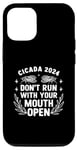 iPhone 12/12 Pro Cicadas 2024 Dont Run With Your Mouth Open Funny Cicada 2024 Case