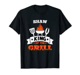 SHAW King of The Grill Grilling BBQ Chef Master Cooking T-Shirt