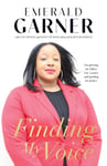 Emerald Garner - Finding My Voice On Grieving Father, Eric Garner, and Pushing for Justice Bok