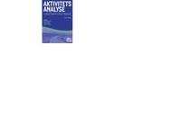 Aktivitetsanalys I Arbetsterapeutisk Praktik | Elise Bromann Bukhave Jesper Larsen Mærsk Lone Andersen Majbritt Bytoft Feldborg Henrik Kruse-Hansen Anna Marie Lassen Line Skaarup Hassel-Pflug Gitte Johannesen Hannah Holt Bentz Nesli Nurdan Baldan Mi