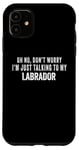 Coque pour iPhone 11 My Labrador Is Family