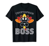 Funny After Thanksgiving Dinner Sleep Tryptophan Boss Turkey T-Shirt