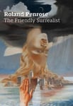 Antony Penrose - Roland The Friendly Surrealist Bok