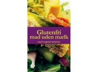 Glutenfri mat utan mjölk | Signe Lykke | Språk: Danska