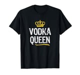 Vodka Queen Women Girls Drinking Funny Cool Cute Lover Gift T-Shirt