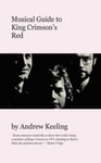 Andrew Keeling - Musical Guide To King Crimson's Red Bok