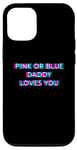 Coque pour iPhone 14 Pro Pink Or Blue Daddy Loves You Gender Reveal Baby Announcement