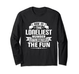 One Is The Loneliest Number Upside Down Pineapple Swinger Long Sleeve T-Shirt