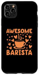 Coque pour iPhone 11 Pro Max Cafetière Awesome - Barista Awesome