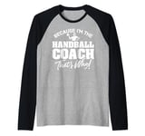 Funny Gift for Handball Coach - That's Why! Raglan Baseball Tee