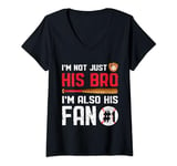 Womens I'm Not Just His Bro I'm His Number One Fan Brother Baseball V-Neck T-Shirt