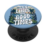 Summer Trip Tan Lines And Good Times Quote Holidays Traveler PopSockets Swappable PopGrip