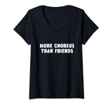 Womens More Choreos Than Friends K-Pop Humorous Pun Statement V-Neck T-Shirt