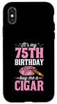 iPhone X/XS It's My 75th Birthday Buy Me A Cigar Themed Birthday Party Case
