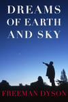 The New York Review of Books, Inc Dyson, Freeman Dreams Of Earth And Sky