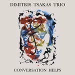 Hellenic Jazz Society, Dimitris Tsakas Trio - Conversation Helps