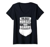 Womens Funny The Best Nurses Have Beards Nurse Day V-Neck T-Shirt