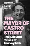 Randy Shilts - The Mayor of Castro Street Life and Times Harvey Milk Bok