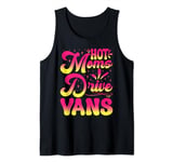 Hot Moms Drive Vans Tank Top