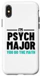 iPhone X/XS Funny Saying I'm Psych Major You Do The Math Women Men Joke Case