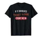 Ticket to Ride Shirt for Family Game Nights T-Shirt